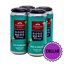 Load image into Gallery viewer, Past is Prologue | Threes Brewing | Good Word Brewing