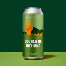 Load image into Gallery viewer, Double Or Nothing (Double IPA)
