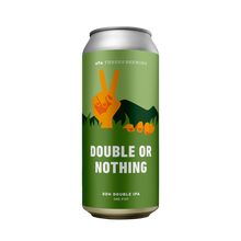 Load image into Gallery viewer, Double Or Nothing (Double IPA)
